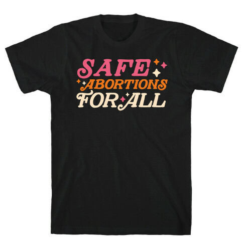 Safe Abortions For All T-Shirt