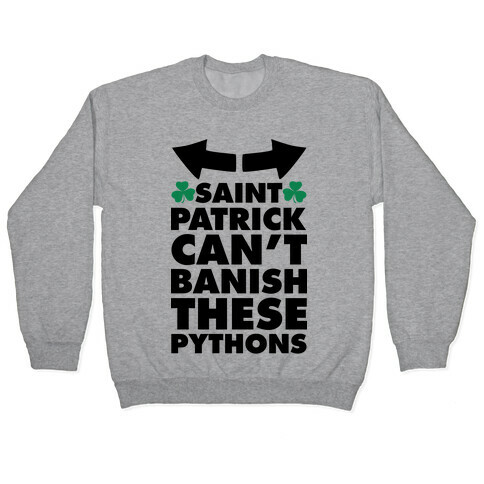 Saint Patrick Can't Banish These Pythons Pullover