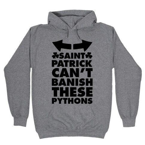 Saint Patrick Can't Banish These Pythons Hooded Sweatshirt