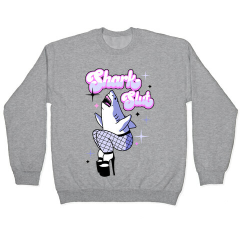 Shark Slut Pullover