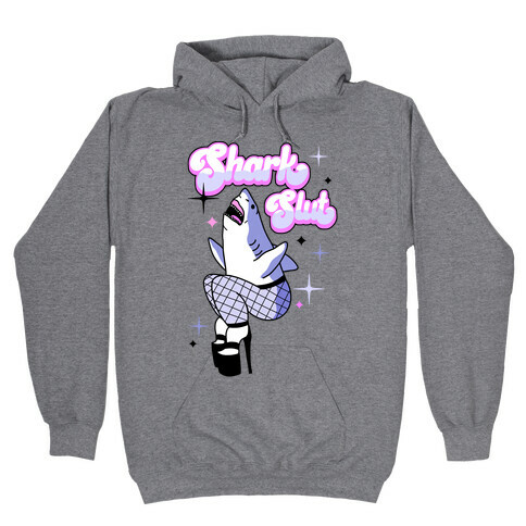 Shark Slut Hooded Sweatshirt