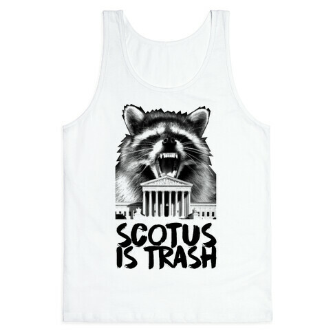 SCOTUS is Trash Raccoon Halftone Tank Top