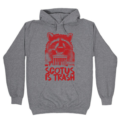 SCOTUS is Trash Raccoon Halftone Hooded Sweatshirt