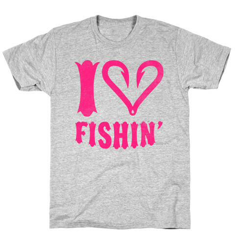 I Love Fishin' T-Shirt