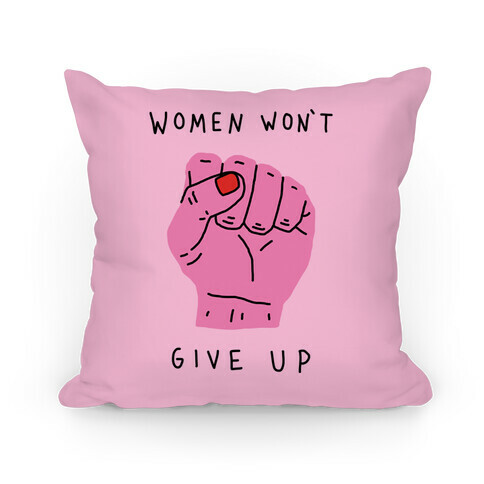 Women Won't Give Up Pillow