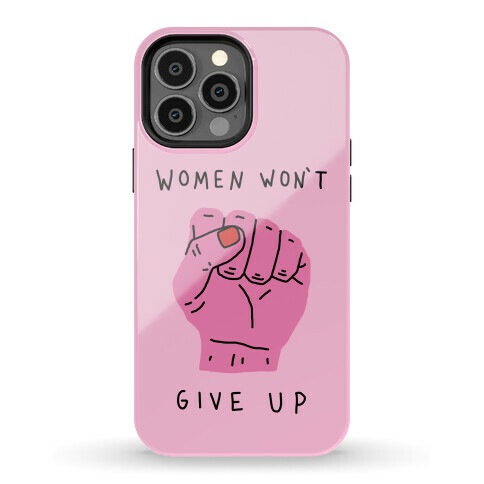 Women Won't Give Up Phone Case