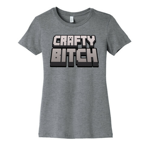 Crafty Bitch Minecraft Parody Womens T-Shirt