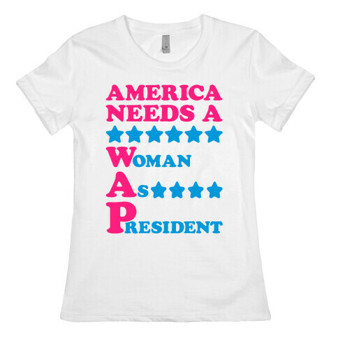 America Needs A Wap Parody Womens T-Shirt