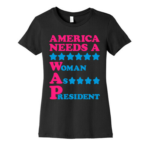 America Needs A Wap Parody Womens T-Shirt