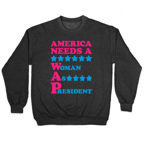 America Needs A Wap Parody Pullover