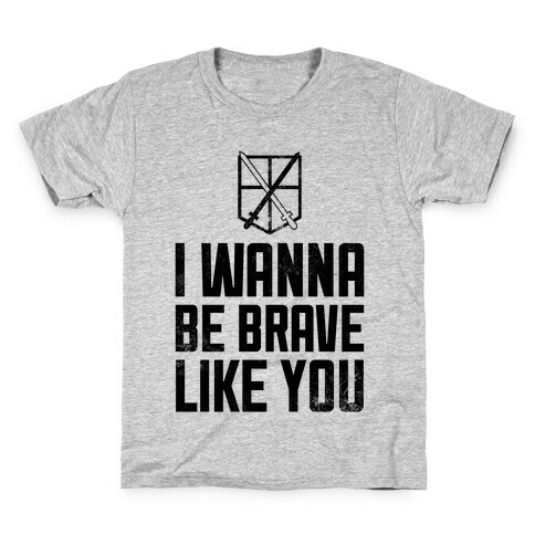I Wanna Be Brave Like You Kids T-Shirt