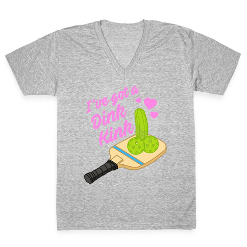 I've Got a Dink Kink Pickleball V-Neck Tee Shirt