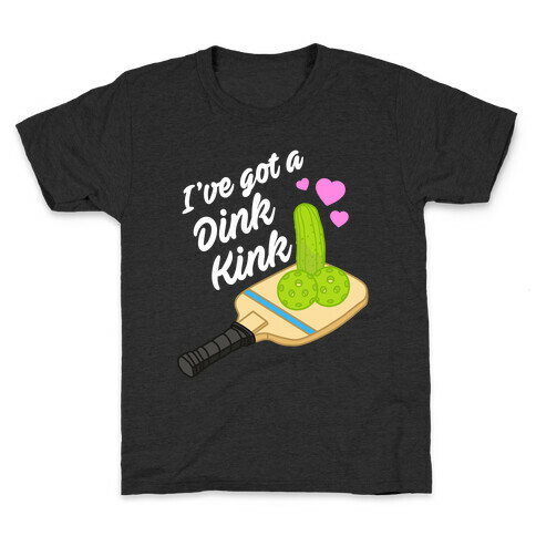 I've Got a Dink Kink Pickleball Kids T-Shirt