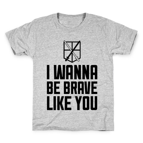 I Wanna Be Brave Like You Kids T-Shirt