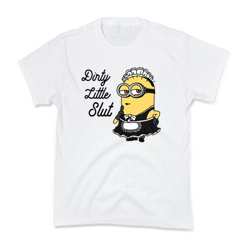 Dirty Little Slut Minion Maid Kids T-Shirt