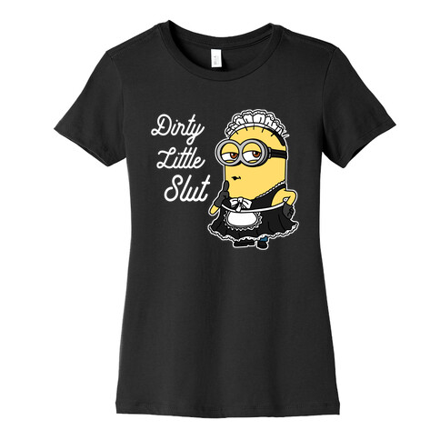 Dirty Little Slut Minion Maid Womens T-Shirt