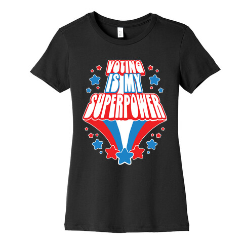 Voting Is My Superpower Womens T-Shirt