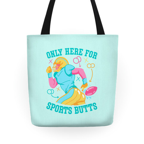 Only Here for Sports Butts Tote