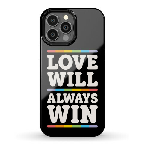 Love Will Always Win Phone Case