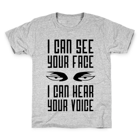 I Can See Your Face, I Can Hear Your Voice Kids T-Shirt