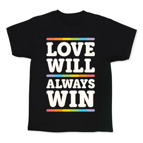 Love Will Always Win Kids T-Shirt