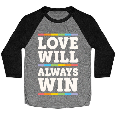 Love Will Always Win Baseball Tee