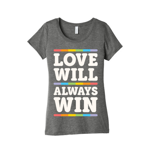 Love Will Always Win Womens T-Shirt