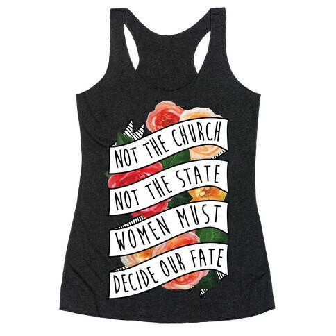 Women Must Decide Our Fate Racerback Tank Top