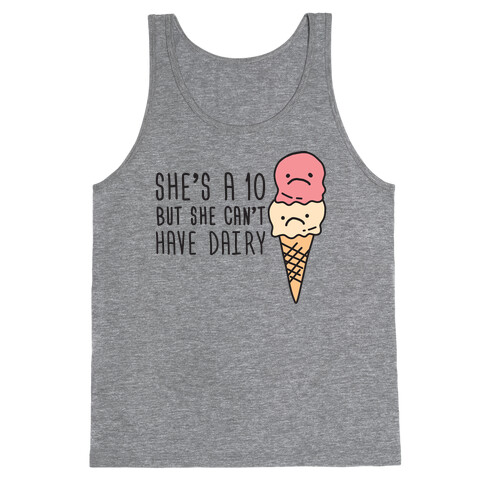 She's A 10 But She Can't Have Dairy Tank Top