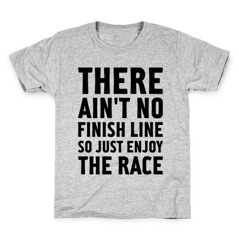 There Ain't No Finish Line Kids T-Shirt