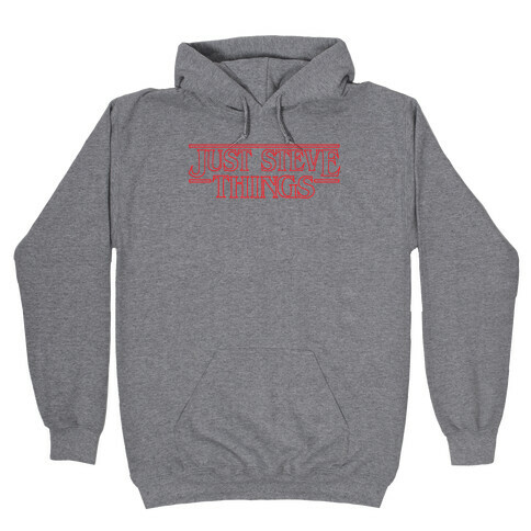 Just Steve Things Hooded Sweatshirt