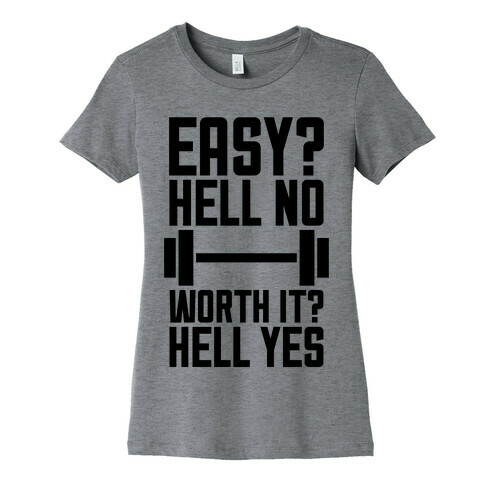 Easy? Hell No Womens T-Shirt