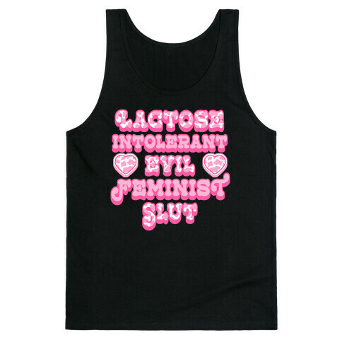 Lactose Intolerant Evil Feminist Slut Tank Top