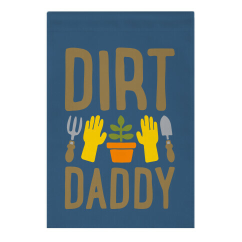 Dirt Daddy Garden Flag