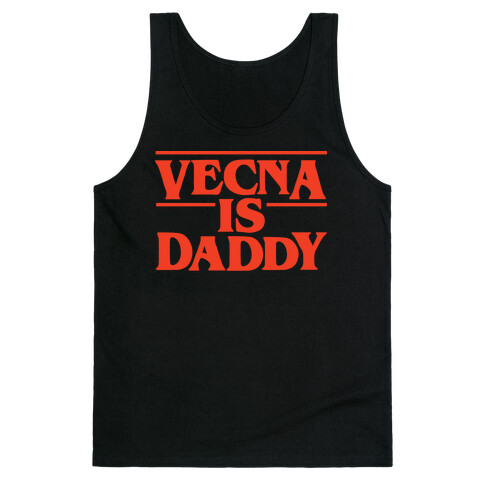 Vecna is Daddy Tank Top