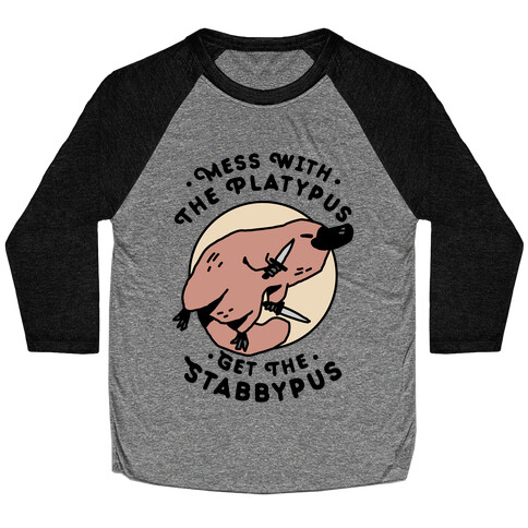 Mess With The Platypus Get the Stabbypus Baseball Tee