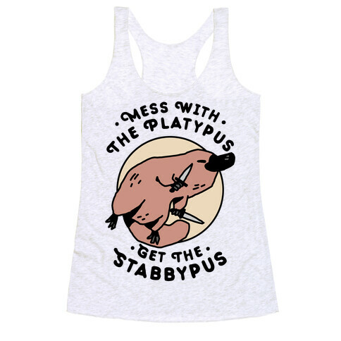 Mess With The Platypus Get the Stabbypus Racerback Tank Top