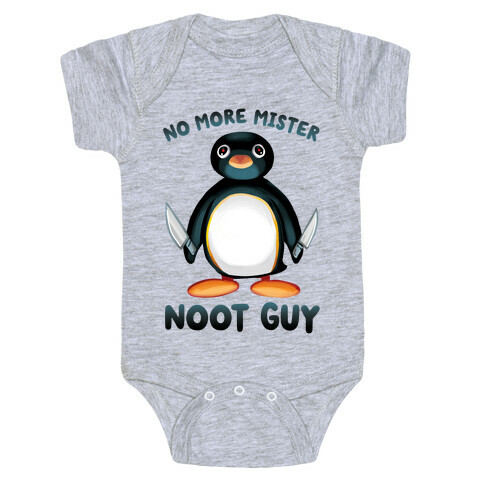 No More Mister Noot Guy Baby One-Piece