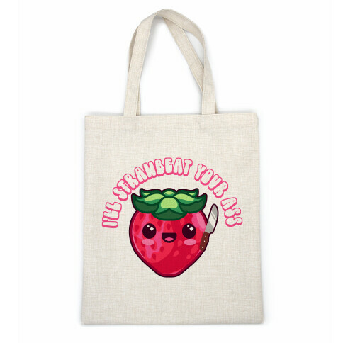 I'll Strawbeat Your Ass Strawberry Casual Tote