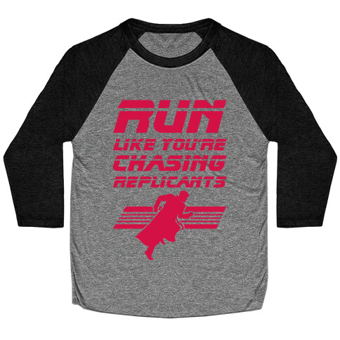 Run Like You're Chasing Replicants Baseball Tee