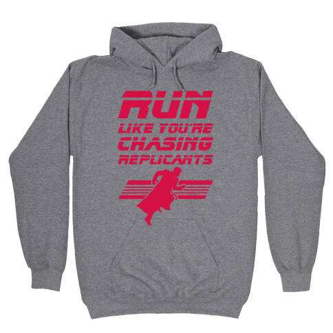 Run Like You're Chasing Replicants Hooded Sweatshirt