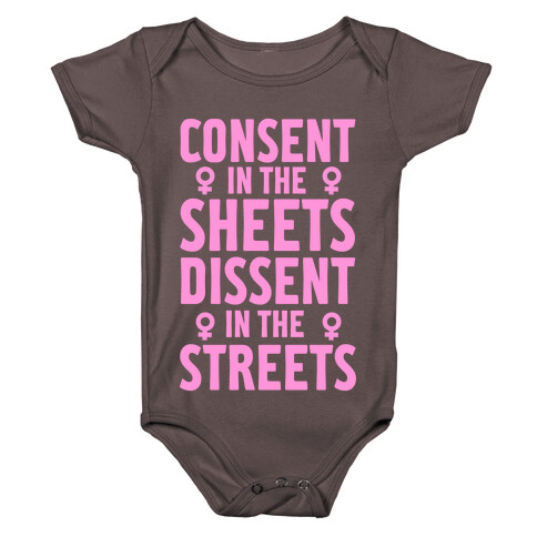 Consent In The Sheets Dissent In The Streets Baby One-Piece