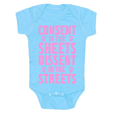 Consent In The Sheets Dissent In The Streets Baby One-Piece