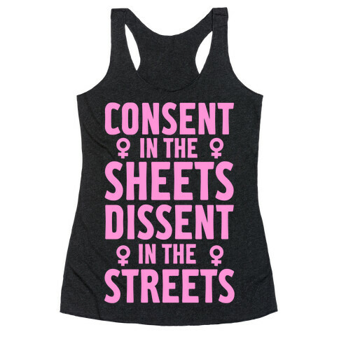 Consent In The Sheets Dissent In The Streets Racerback Tank Top