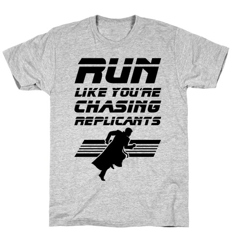 Run Like You're Chasing Replicants T-Shirt