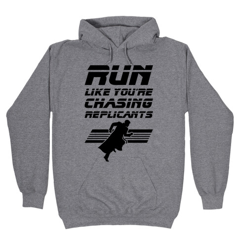 Run Like You're Chasing Replicants Hooded Sweatshirt