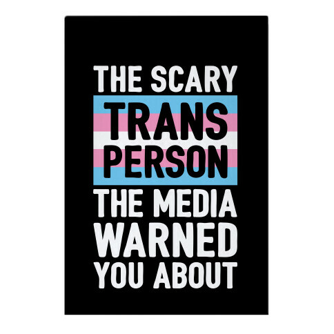 The Scary Trans Person The Media Warned You About Garden Flag