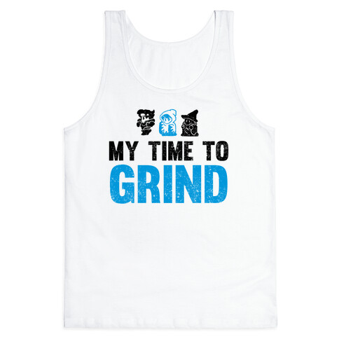 My Time To Grind Tank Top