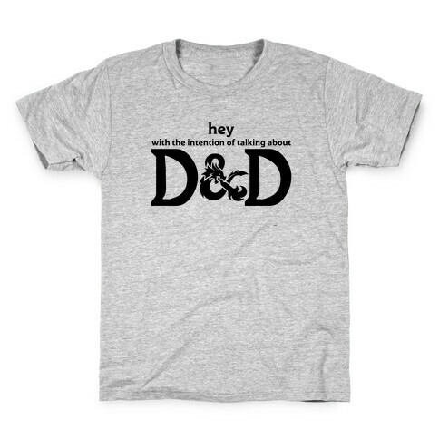 Hey (with the intention of talking about D&D) Parody Kids T-Shirt