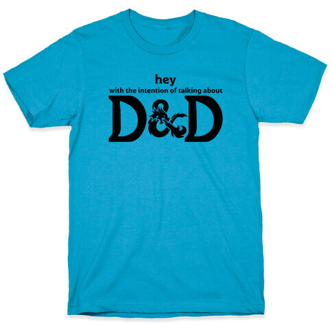 Hey (with the intention of talking about D&D) Parody T-Shirt